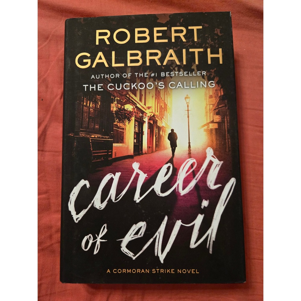 Career of Evil Robert Galbraith Cormoran Strike Novel Hardcover 1st Edition 2015